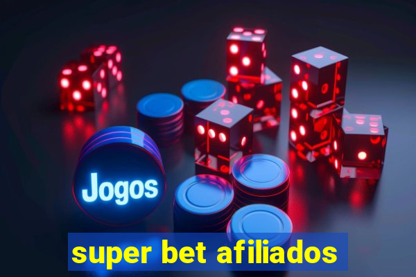 super bet afiliados